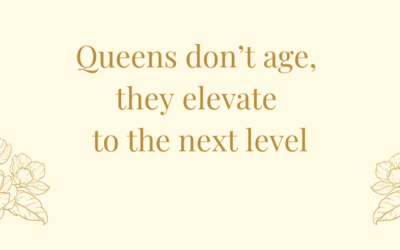 Queens don’t age they elevate to the next level