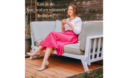 Kan je de ‘hoe, wat en wanneer’ loslaten?